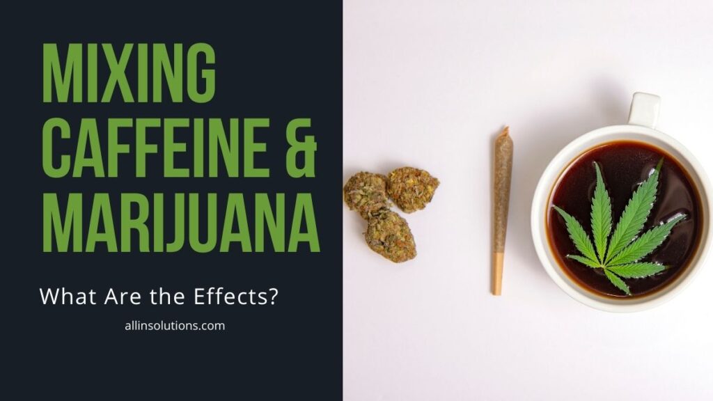 combination of weed and caffeine